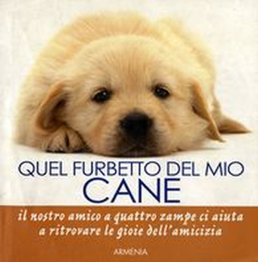 QUEL FURBETTO DEL MIO CANE