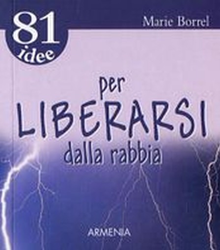 81 IDEE PER LIBERARSI DALLA RABBIA