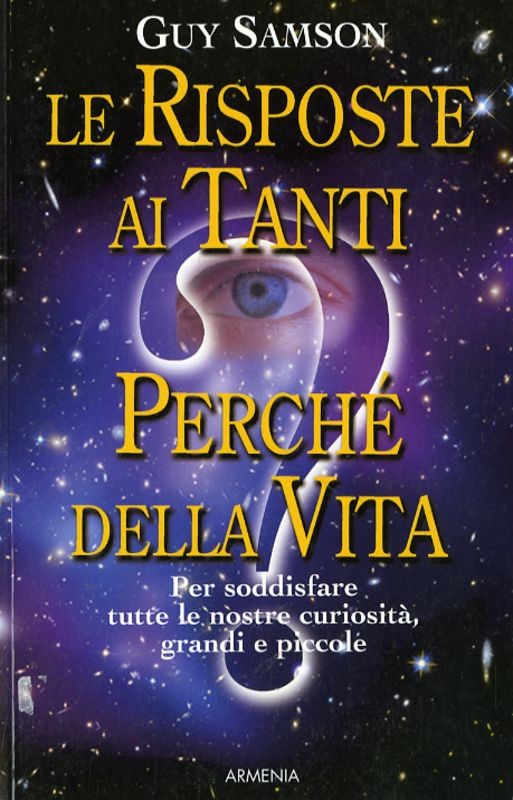 RISPOSTE AI TANTI PERCHE'DELLA VITA