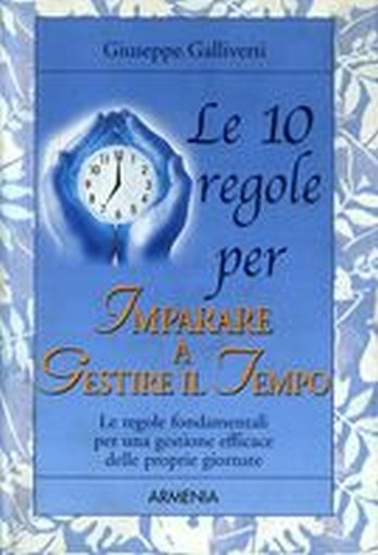 10 REGOLE PER IMPARARE A GESTIRE IL