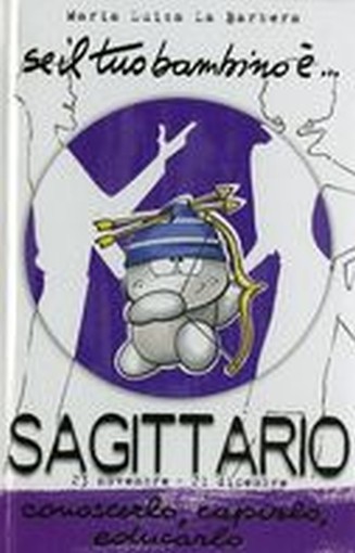 SE IL TUO BAMBINO E' SAGITTARIO