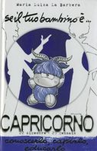 SE IL TUO BAMBINO E' CAPRICORNO