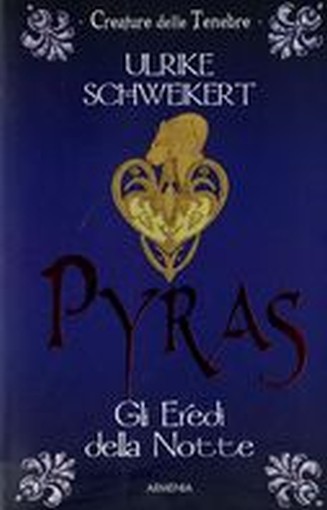 PYRAS GLI EREDI DELLA NOTTE