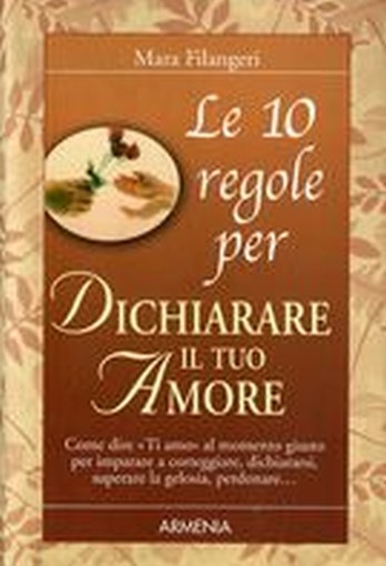 10 REGOLE PER DICHIARARE IL TUO AMO