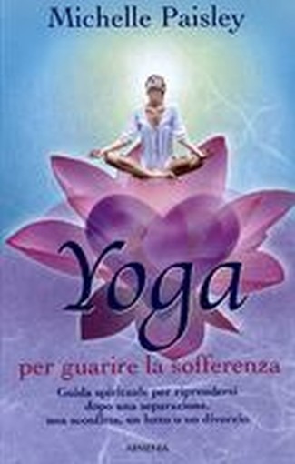 YOGA PER GUARIRE LA SOFFERENZA