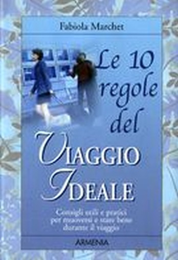 10 REGOLE DEL VIAGGIO IDEALE (LE)