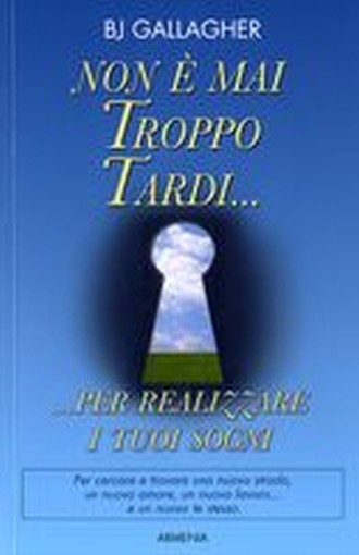 NON E' MAI TROPPO TARDI PER REALIZZ