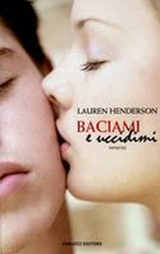 BACIAMI E UCCIDIMI Henderson Lauren