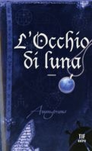 OCCHIO DI LUNA (L')