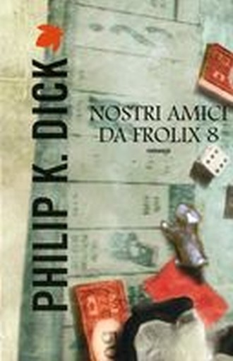 NOSTRI AMICI DA FROLIX 8 Dick Philip K.