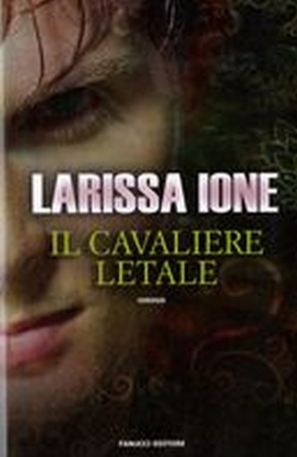 CAVALIERE LETALE (IL) Ione Larissa