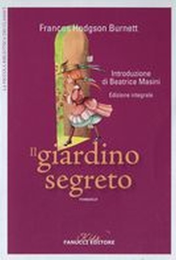 GIARDINO SEGRETO (IL) Burnett Frances Hodgson