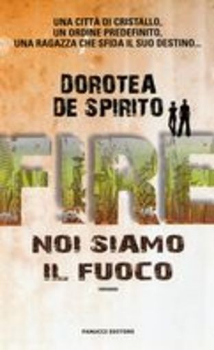 NOI SIAMO IL FUOCO De Spirito Dorotea