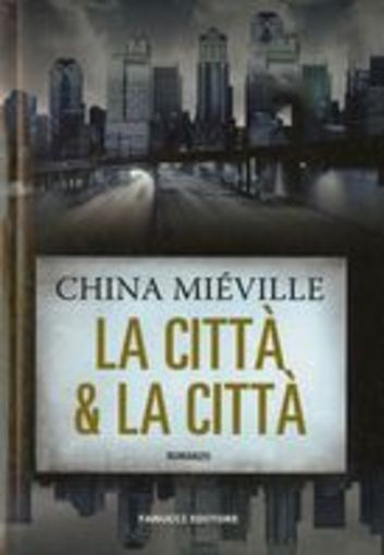 CITTA' & LA CITTA' Mieville China