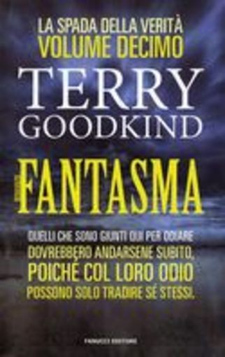 SPADA DELLA VERITA'VOL.10 FANTASMA Goodkind David