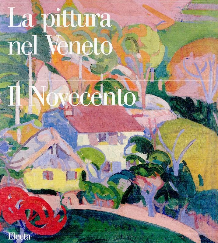 PITTURA NEL VENETO-NOVECENTO VOL.II