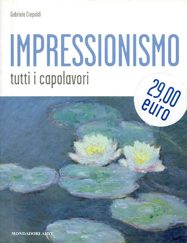 IMPRESSIONISMO TUTTI I CAPOLAVORI