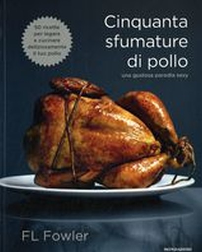 CINQUANTA SFUMATURE DI POLLO