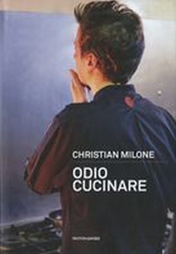 ODIO CUCINARE Milone Christian