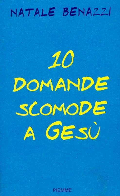 10 DOMANDE SCOMODE A GESU'