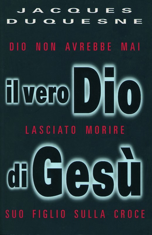VERO DIO DI GESU' IL