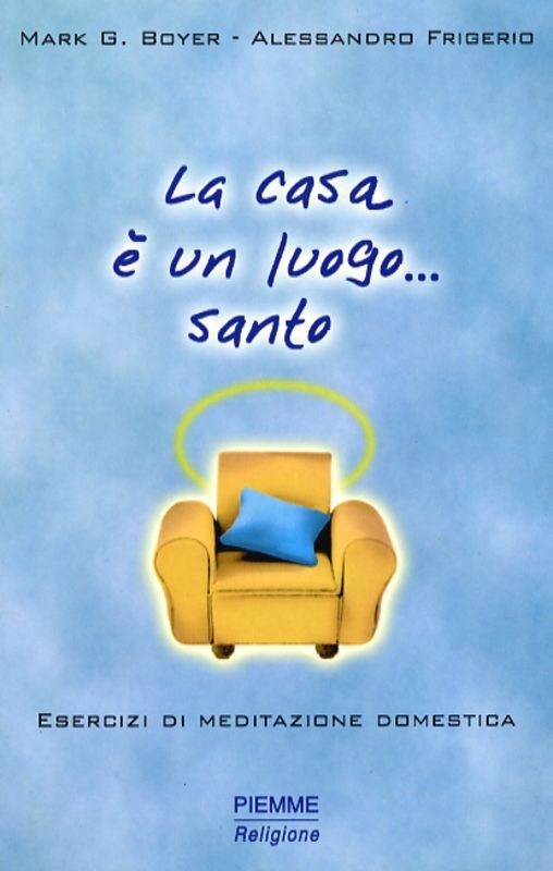 CASA E'UN LUOGO ....SANTO LA