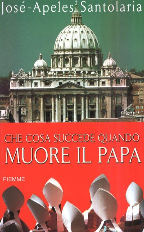 CHE COSA SUCCEDE QUANDO MUORE PAPA