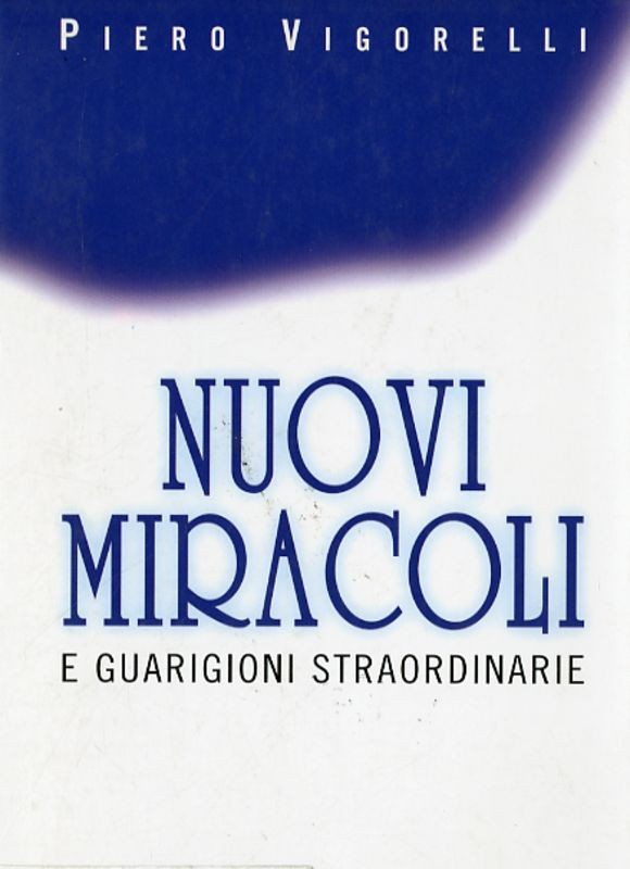 NUOVI MIRACOLI E GUARIGIONI STRAORD