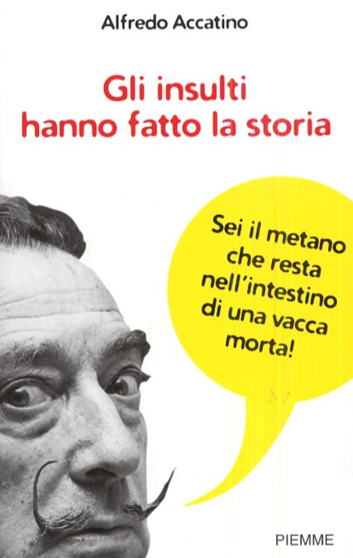 INSULTI HANNO FATTO LA STORIA (GLI)