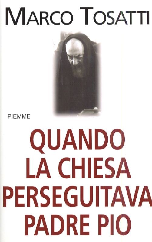 QUANDO LA CHIESA PERSEGUITAVA PADRE