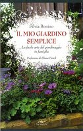 MIO GIARDINO SEMPLICE (IL) Bonino Silvia