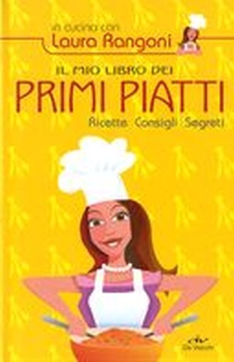 MIO LIBRO DEI PRIMI PIATTI (IL) Rangoni Laura