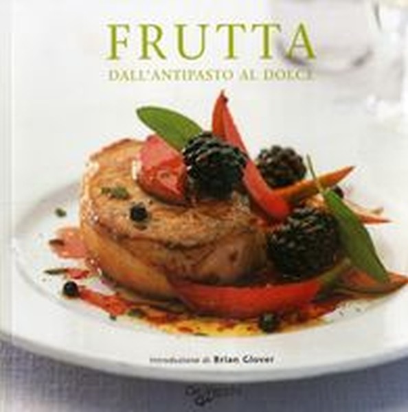 FRUTTA DALL'ANTIPASTO AL DOLCE