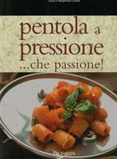 PENTOLA A PRESSIONE CHE PASSIONE