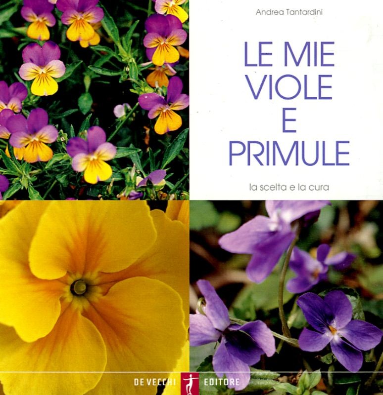 MIE VIOLE E PRIMULE (LE)