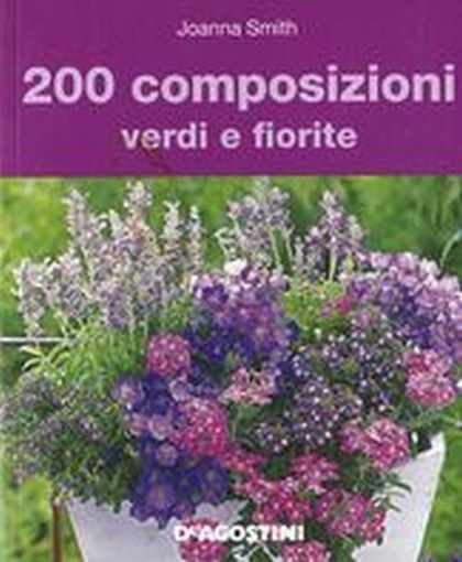 200 COMPOSIZIONI VERDI E FIORITE Smith Joanna