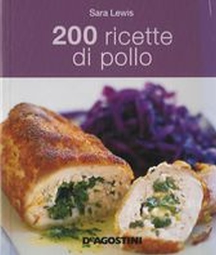 200 RICETTE DI POLLO Lewis Sara
