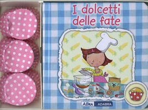DOLCETTI DELLE FATE + PIROTTINI aa.vv
