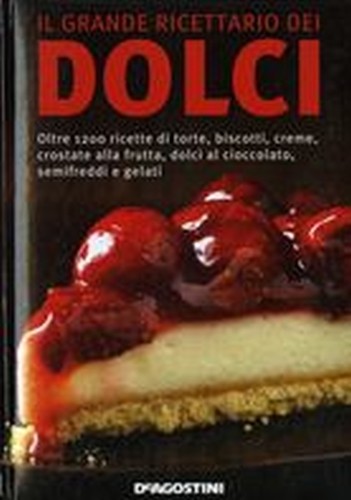 GRANDE RICETTARIO DEI DOLCI (IL)