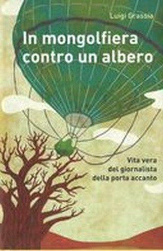 IN MONGOLFIERA CONTRO UN ALBERO Grassia Luigi