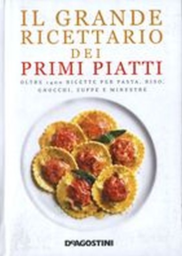 GRANDE RICETTARIO DEI PRIMI PIATTI