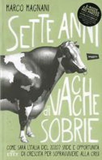 SETTE ANNI DI VACCHE SOBRIE Magnani Marco