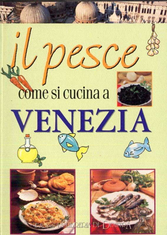 PESCE COME SI CUCINA A VENEZIA