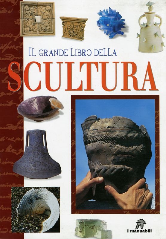 GRANDE LIBRO DELLA SCULTURA (IL)