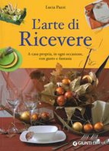ARTE DI RICEVERE (L') Pazzi Lucia