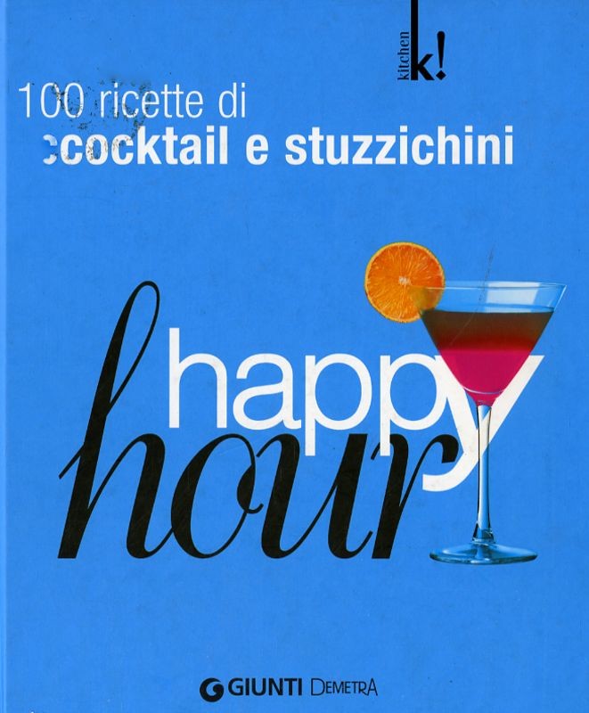 HAPPY HOUR 100 RICETTE DI COCKTAIL