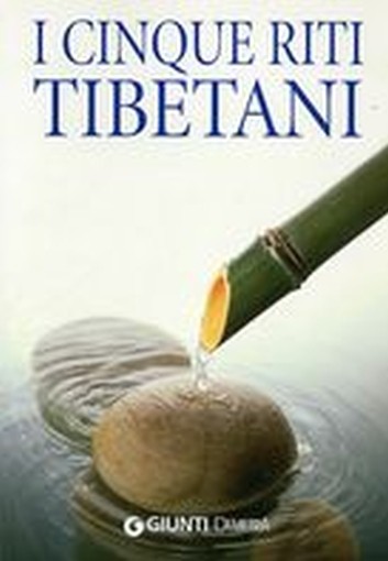 CINQUE RITI TIBETANI (I)