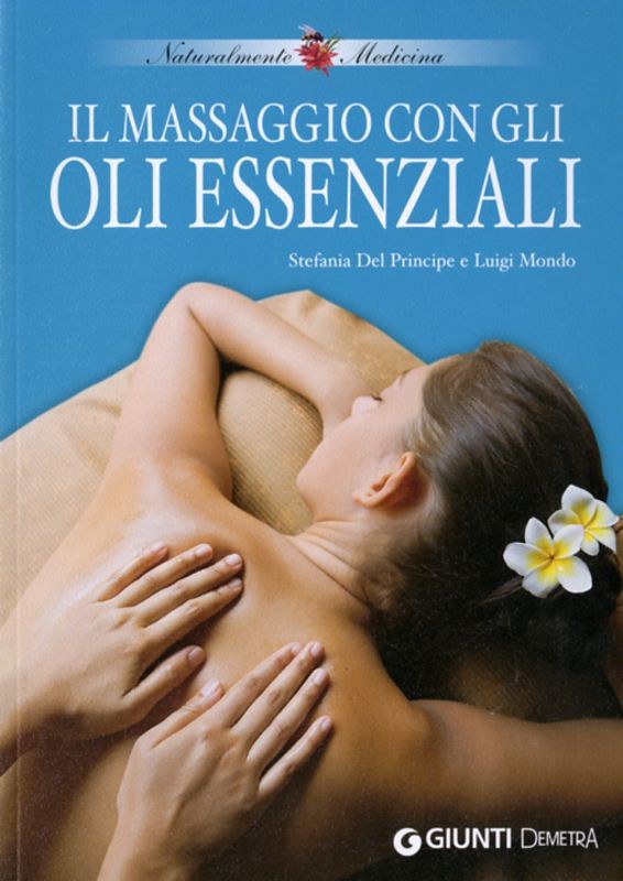 MASSAGGIO CON OLI ESSENZIALI (IL)