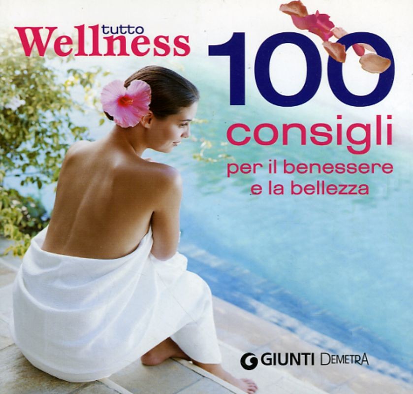 TUTTO WELLNESS - 100 CONSIGLI