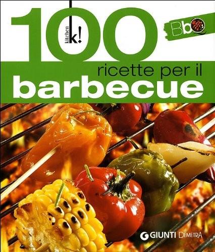 100 RICETTE PER IL BARBECUE aa.vv